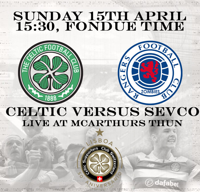 15th April: Sevco versus Celtic at McArthurs Thun